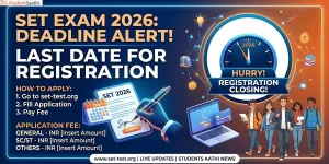  SET 2026 Application Window Closing Soon: Last Date LIVE – Complete Registration at set-test.org with Fee Details