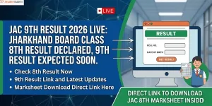  JAC 9th Result 2026 Live Updates: Jharkhand Board Class 8 Result Released, Class 9 Results Expected Soon – Direct Marksheet Download Links Here